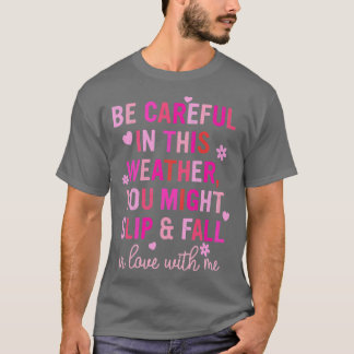 T-shirt Soyez Prudent Par Ce Temps Vous Pourriez Glisser T