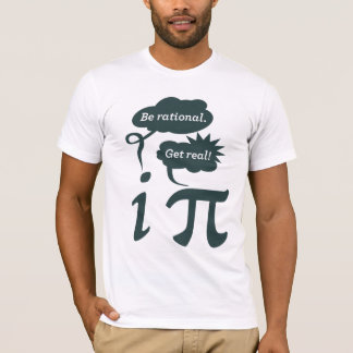 T-shirt soyez rationnel ! obtenez vrai !
