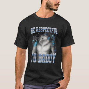 T-shirt Soyez Respectueux Envers Papa Alpha Wolf Mème Drôl