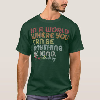 T-shirt Soyez Rétro Dans Un Monde Où Vous Pouvez Être N'Im
