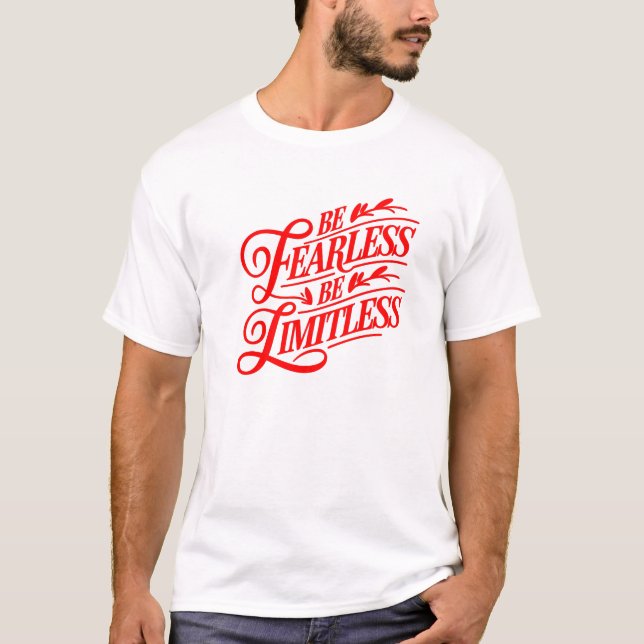 T-shirt "Soyez Sans Peur, Soyez Sans Limite" Design De Typ (Devant)