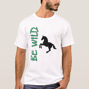 T-shirt Soyez Sauvage – Conception de Cheval Décoratif For