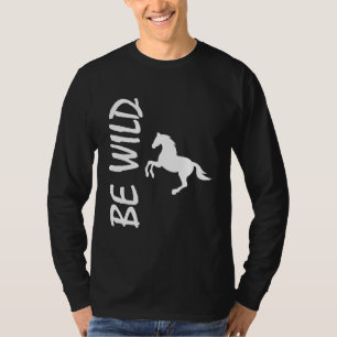 T-shirt Soyez Sauvage – Conception de Cheval Puissant