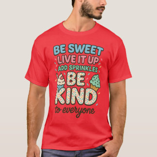 T-SHIRT SOYEZ SUCRE LIVE-LE "AJOUTER SPRINKLE BE TYPE