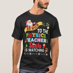 T-shirt Soyez Sympa Avec Le Prof De Physique Le Père Noël 