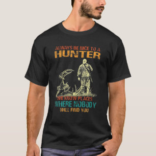 T-shirt Soyez Toujours Agréable À Un Chasseur, Chasse Dr