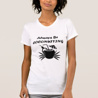 T-shirt Soyez toujours Coconutting