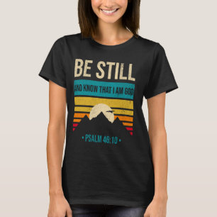 T-shirt Soyez Toujours Et Sachez Que Je Suis Dieu Christia