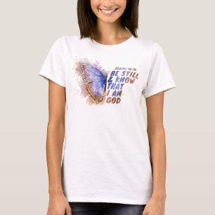 T-shirt Soyez Toujours Et Sachez Que Je Suis Dieu : Papill