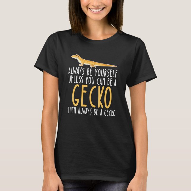 T-shirt Soyez Toujours Et Soyez Un Gecko (Devant)