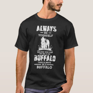 T-shirt Soyez Toujours Un Buffalo Citations Buffalo Bis