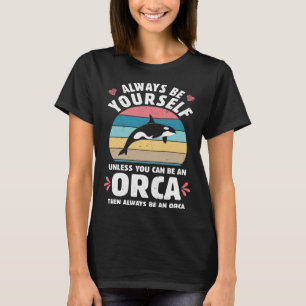 T-shirt Soyez Toujours Un Tueur D'Orca Baleine Vintage Hom