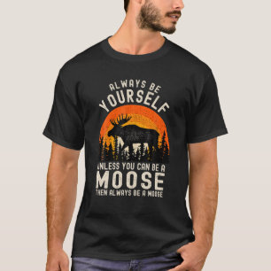 T-shirt Soyez Toujours Vous-Même À Moins Que Vous Ne Puiss