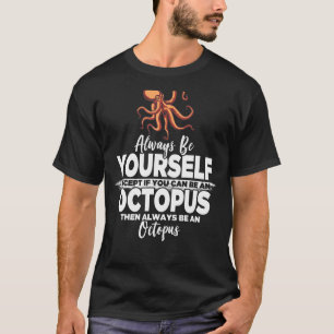 T-shirt Soyez Toujours Vous-Même À Moins Que Vous Ne Puiss