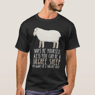 T-shirt Soyez Toujours Vous-Même Et Soyez Un Mouton Targhe