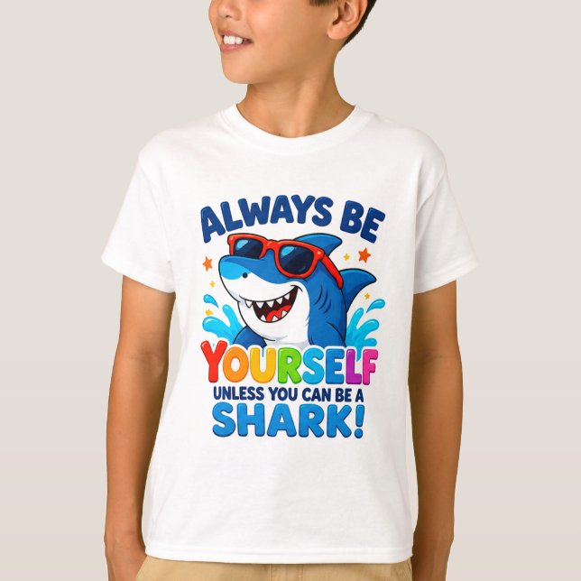 T-shirt 🦈 Soyez Toujours Vous-Même Sauf Si Vous Pouvez Êt (Devant)