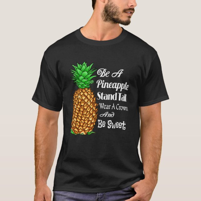 T-shirt Soyez un pied d'ananas grand portez une couronne e (Devant)