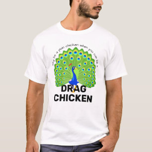 T-shirt Soyez un Poulet Glissant ! Drôle Drag Queen Peacoc