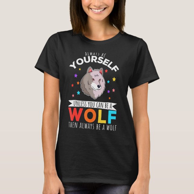T-shirt Soyez Une Citation De Wolf Wolf (Devant)