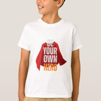 T-shirt Soyez votre propre héros