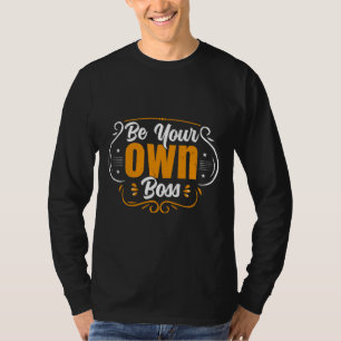 T-shirt Soyez votre propre patron