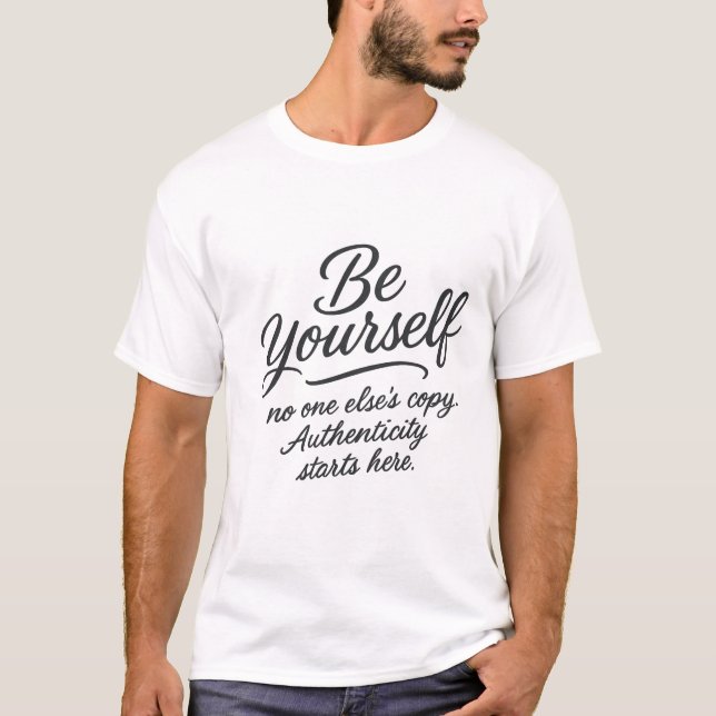 T-shirt Soyez vous-même Inspirationnel Devis de conception (Devant)
