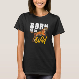 T-shirt Soyez Wild Tiger Big Cat Predator Faune Wilderness