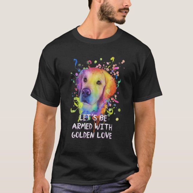 T-shirt Soyons armés avec l'amour d'or Secourt chien d'or  (Devant)