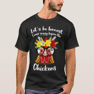 T-shirt Soyons honnêtes, j'étais fou avant les poules 2