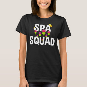 T-shirt Spa Squad Spa Personnel Amusant Spa Anniversaire F