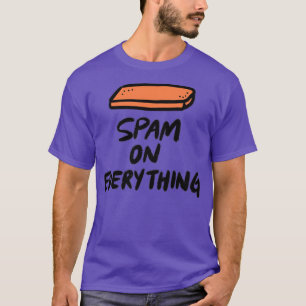 T-shirt Spam sur tout