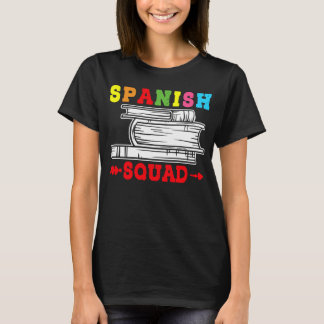 T-shirt Spanish Squad Language Classes Friends Classmates