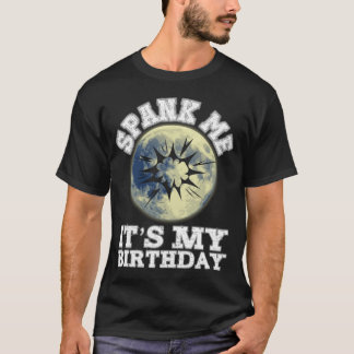 T-shirt Spank Me It's My Birthday Dirty Humour Drôle Adult