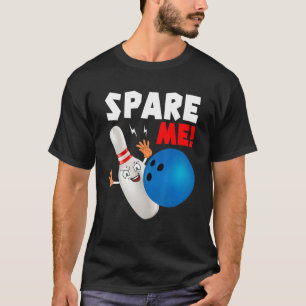 T-shirt Spare Me Alley Pins Spare Strike Bowling