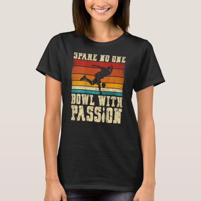 T-shirt Spare No One Bowl With Passion Backprint Bowling (Devant)