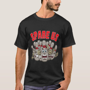 T-shirt Spare Us - Drôle Slogan Pour Votre Équipe De Bowli