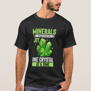 T-shirt Sparking Joy One Crystal at a Time Mineral Collect