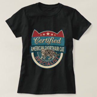 T-shirt Spécialiste certifié du chat American Shorthair Ar