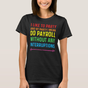 T-shirt Spécialiste De La Paie Arc-En-Ciel J'Aime Faire La