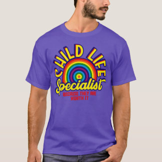 T-shirt Spécialiste De La Vie Des Enfants Parce Qu'Ils En 