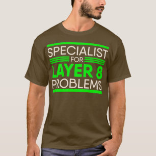 T-shirt Spécialiste des problèmes de couche 8 pour l'admin