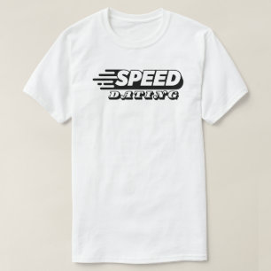 T-shirt Speed Dating - Amour à la vitesse