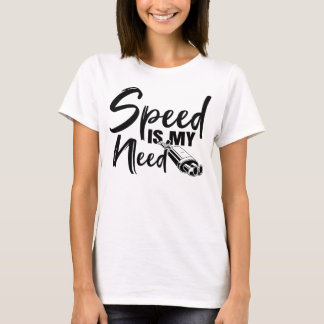 T-shirt Speed est mon besoin course alimentée par l'adréna