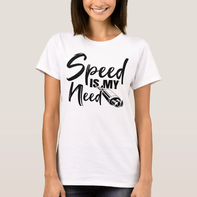 T-shirt Speed est mon besoin course alimentée par l'adréna (Devant)