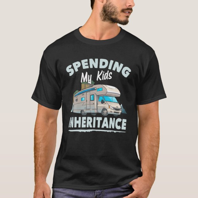 T-shirt Spending My Kids Inheritance - Funny Motorhome RV (Devant)