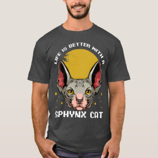T-shirt Sphyn Cat Life is Better With Sphyn Cat Cat Cat Fa