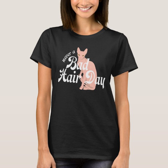 T-shirt Sphynx Chat Feline Bald Jamais un mauvais cheveux  (Devant)