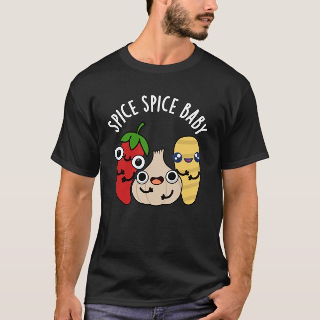 T-shirt Spice Spice Baby Funny Food Pun Dark BG (Devant)