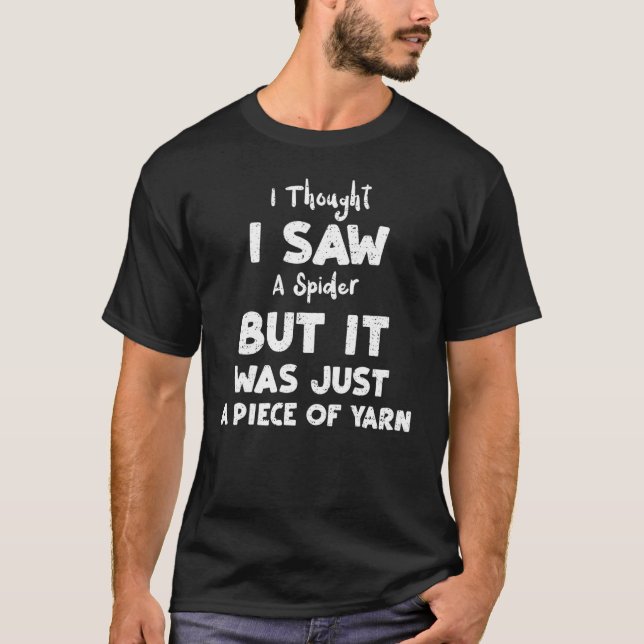 T-shirt Spider Je Pensais Avoir Vu Une Araignée Mais C'Éta (Devant)