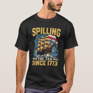 T-shirt Spilling the Tea depuis 1773 USA Patriotic Quart o